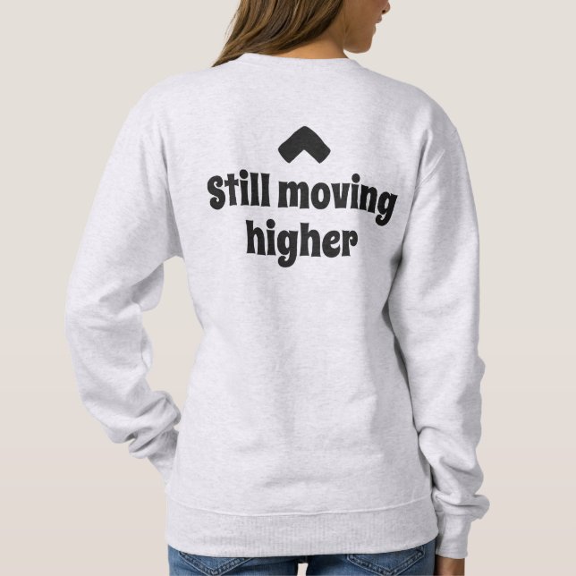 Still Moving Higher Intentional Motion Text T Shirt (Baksida)