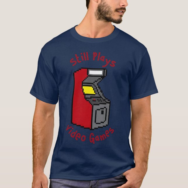 Still Plays Video Games girl boy T Shirt (Framsida)