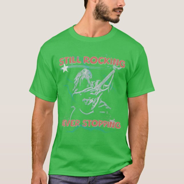 Still rockingnever stoppingrock and roll music fri t shirt (Framsida)