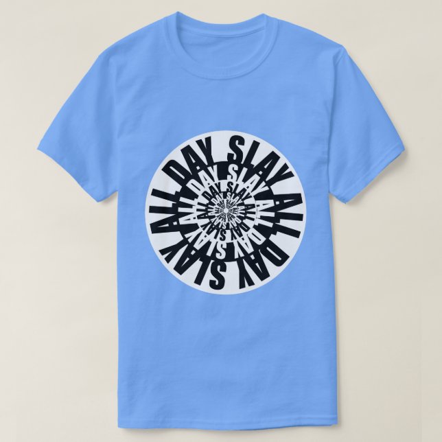 Still Slay All Day T Shirt (Design framsida)