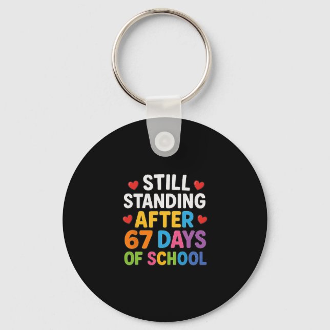 Still Standing After 67 Days Of School Funny Meme  Nyckelring (Framsida)