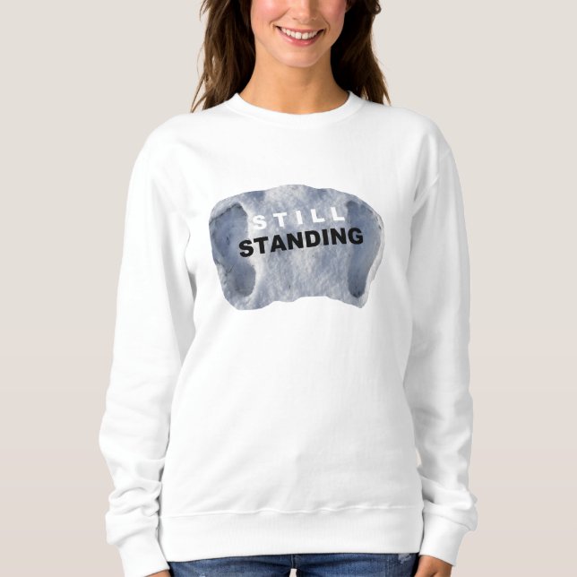 STILL STANDING - Sweatshirt T Shirt (Framsida)