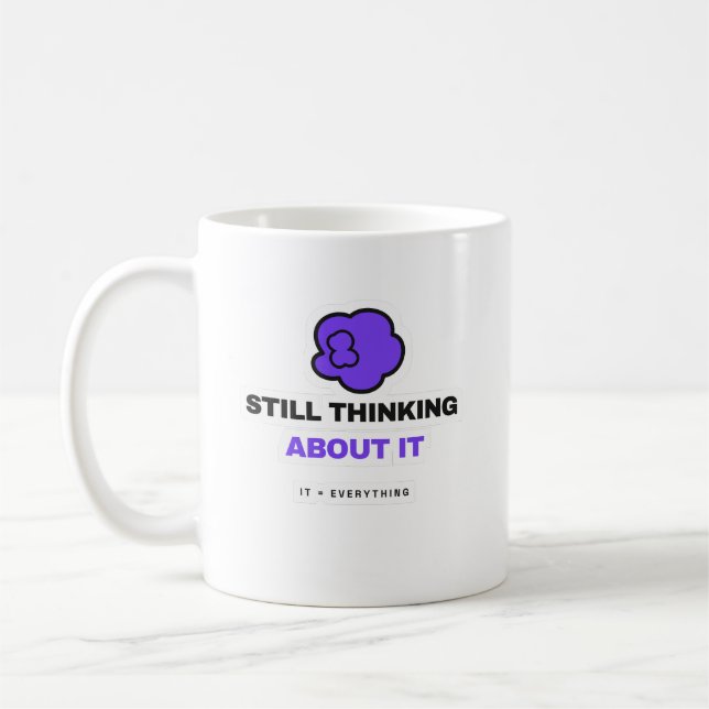 Still Thinking About It Funny Overthinking Mug Kaffemugg (Vänster)
