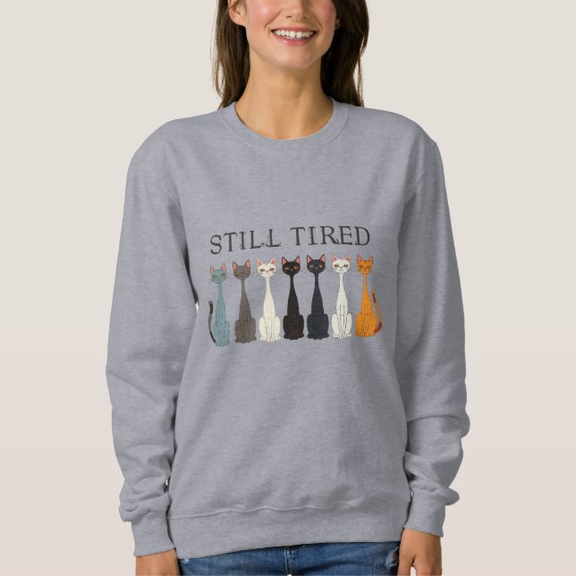 Still Tired Cats - Cat Mom Lover - Funny Graphic T Shirt (Framsida)