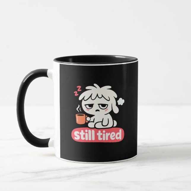 Still Tired Mood – Cute Sleepy Coffee Mugg (Vänster)