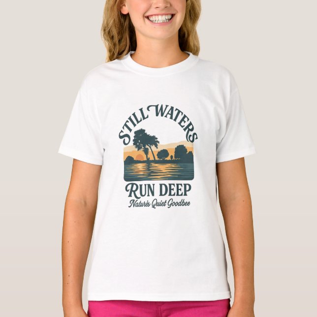 Still Waters Run Deep – Nature Landscape T Shirt (Framsida)