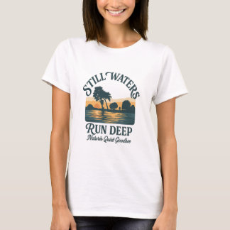 Still Waters Run Deep – Nature Landscape T Shirt