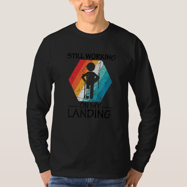 Still Working On My Landing Injury Broken Arm Leg T Shirt (Framsida)