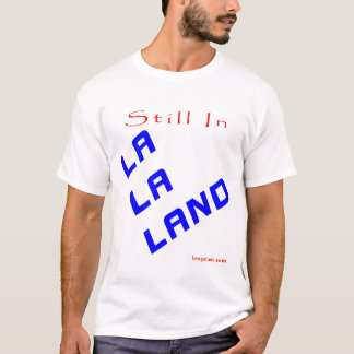 Stilla i LaLaLand T Shirt