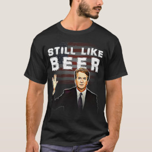 Stilla lik öldomareKavanaugh skjorta T Shirt