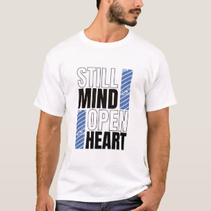 Stilla sinne, öppet hjärta t shirt
