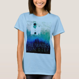 "stillastående Vatten Springa Deep" Blue Aqua Insp T Shirt