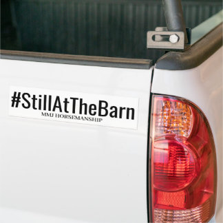 #StillAtTheBarn Original Bumper Sticker Bildekal