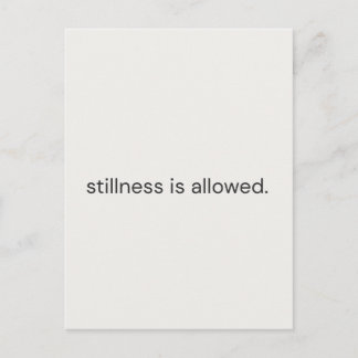 Stillness Is Allowed – Gentle Reminder Postcard” Vykort
