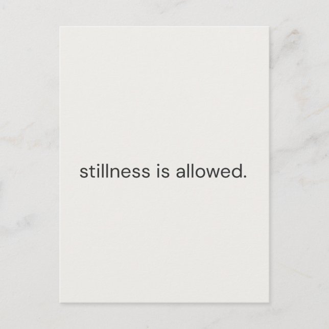 Stillness Is Allowed – Gentle Reminder Postcard” Vykort (Framsida)