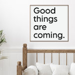 Stimulerande upplyftning av positionsbestämningen  poster<br><div class="desc">Bra sak kommer. Idéisk upplyftande positivitet citeras i minimalistisk svartvit typografi.</div>