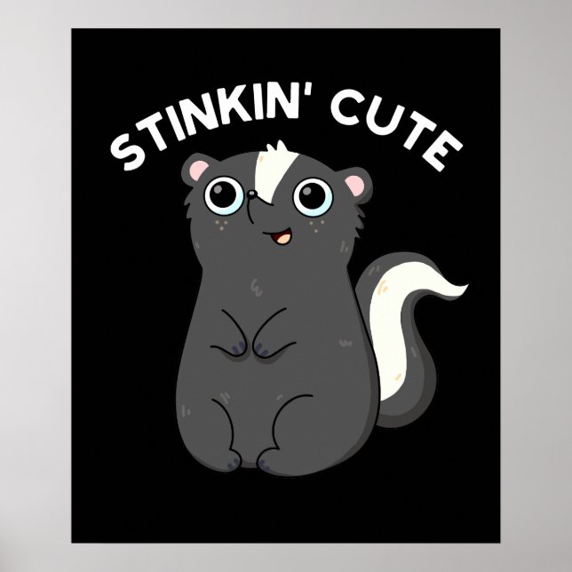 Stinkin Cute Adsible Skunk Pun Mörk BG Poster (Framsidan)