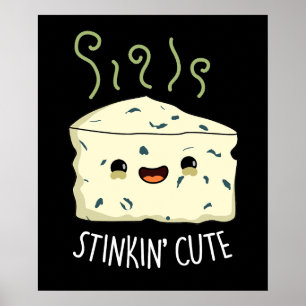 Stinkin Cute Funny Cheese Pun Mörk BG Poster