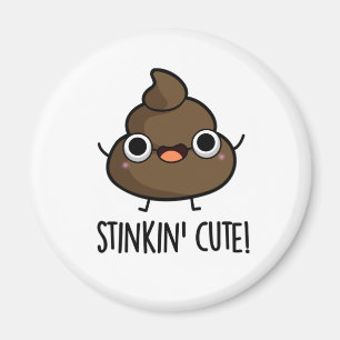 Stinkin Cute Funny Poo Pun Magnet