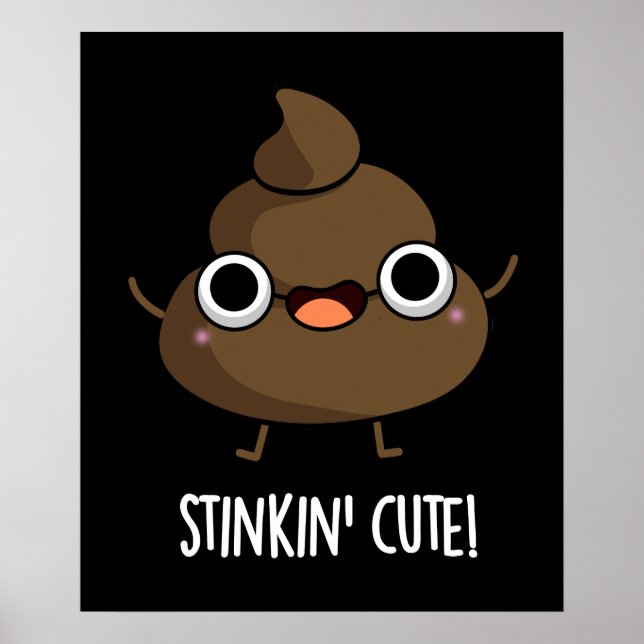 Stinkin Cute Funny Poo Pun Mörk BG Poster (Framsidan)