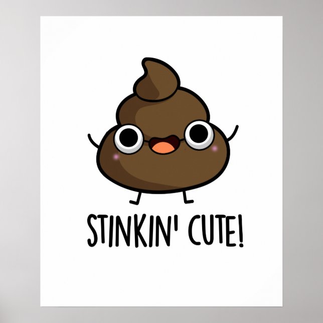 Stinkin Cute Poo Pun Poster (Framsidan)