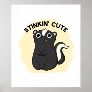 Stinkin Funny Aditable Skunk Pun Poster