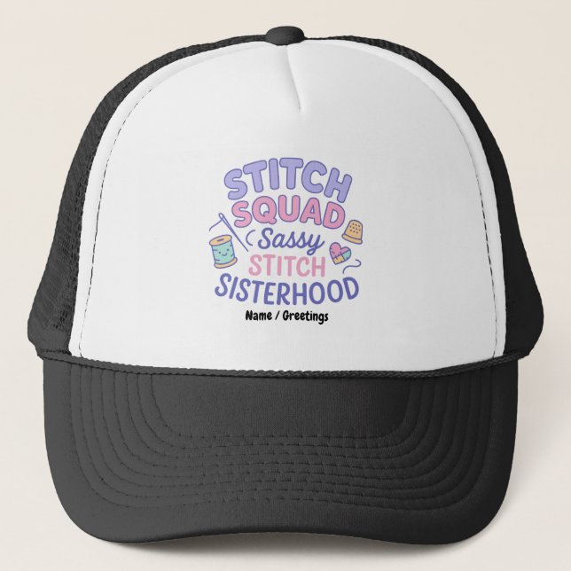 Stitch Squad Sassy Stitch Sisterhood Funny Quilt Keps (Framsida)
