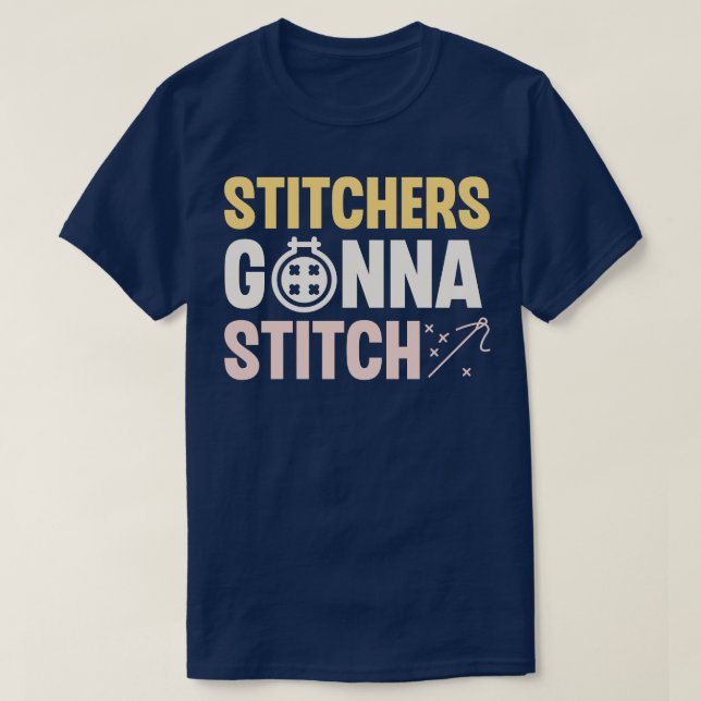 Stitchers Gonna Stitch T Shirt (Design framsida)