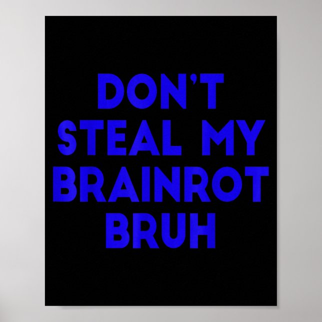 Stjäl inte min Brainrot Bruh Roliga Internet-memes Poster (Framsidan)