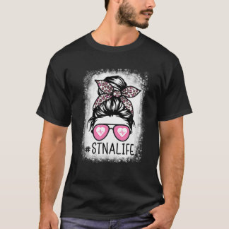 STNA Bleached Messy Hair State Testad Nursing Assi T Shirt