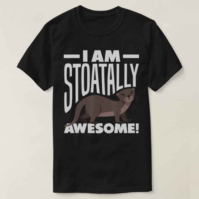Stoat ShortTailed Weasel Ermine I Am Stoatally Awe T Shirt (Design framsida)