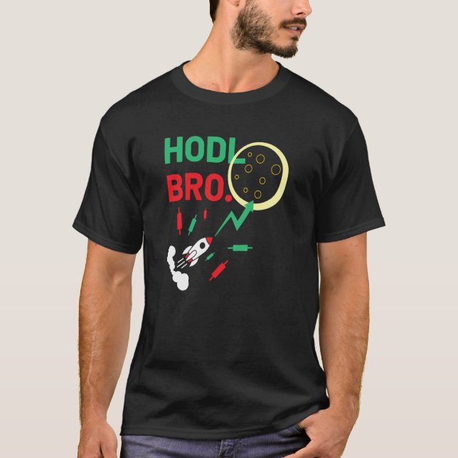 Stock Trading Hodl Bro Rocket To The Moon T Shirt (Framsida)