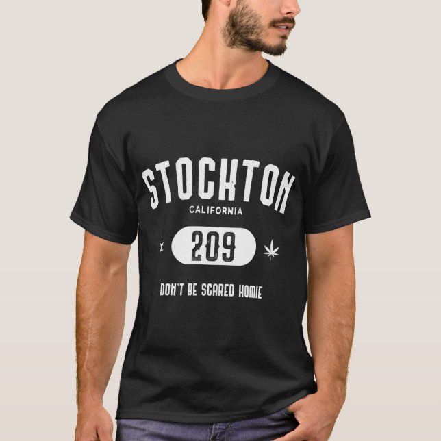 Stockton 209 ska inte Skrämmas Homie T Shirt (Framsida)