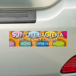 STÖD BAKTERIA Roligt Science Quote Bildekal<br><div class="desc">STÖDJA BAKTERIERKÖPARE. Coola,  trendigets vetenskapligt inspirerade stötdekal designad som en gåva till alla vetenskapsmän,  vetenskapslärare,  science studenter och i kort,  alla vetenskapsmän i ditt liv (och det inkluderar dig)! Designad av Thisisnotme©</div>