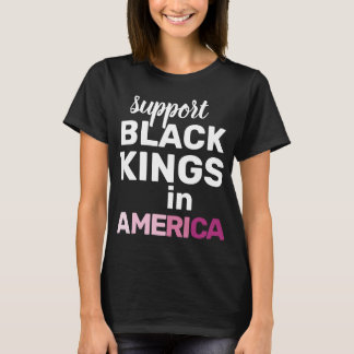 Stöd Black Kings USA:s feministiska protestuttalan T Shirt