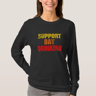 Stöd Dags att dricka Dricka T Shirt