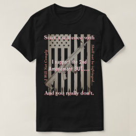 Stöd det andra ändringsförslaget som jag inte komm t shirt