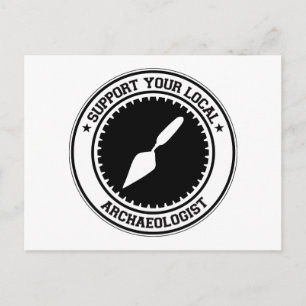 Stöd din lokala arkeolog vykort