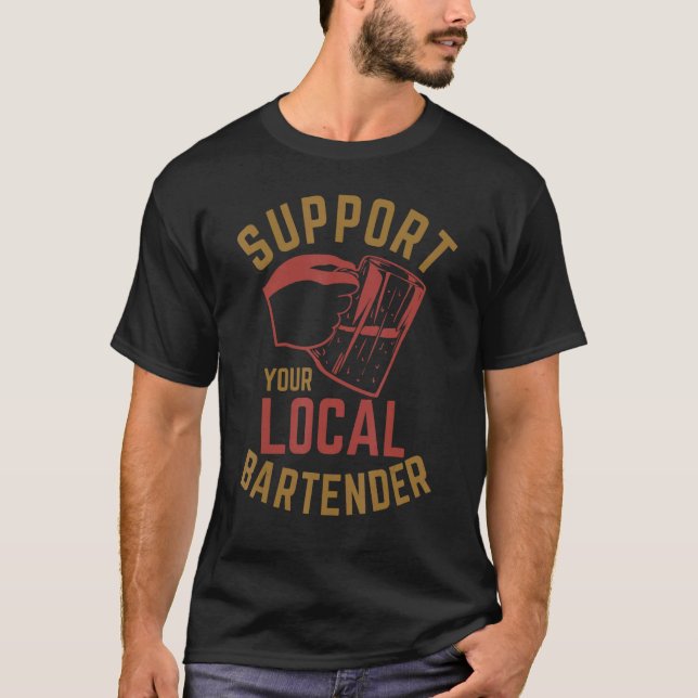 Stöd din lokala bartender t shirt (Framsida)