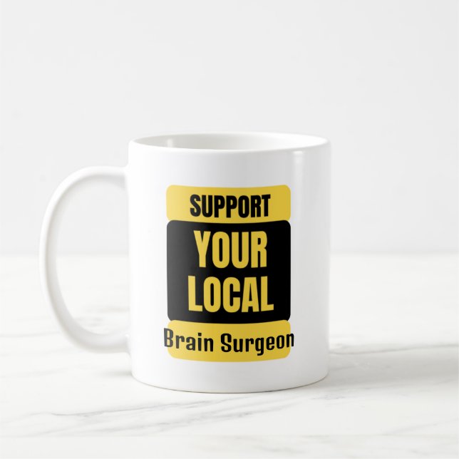 Stöd din lokala hjärnkirurg kaffemugg (Vänster)