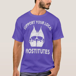 STÖD DIN LOKALA PROSTITUTES Classic TShirt T Shirt