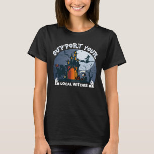 Stöd din lokala witches Coven Halloween Costume T Shirt