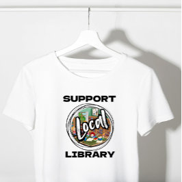 Stöd ditt lokala Bibliotek - Bibliotek-veckan T Shirt