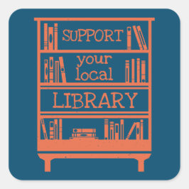 Stöd ditt lokala Bibliotek - Bok Älskare Fyrkantigt Klistermärke