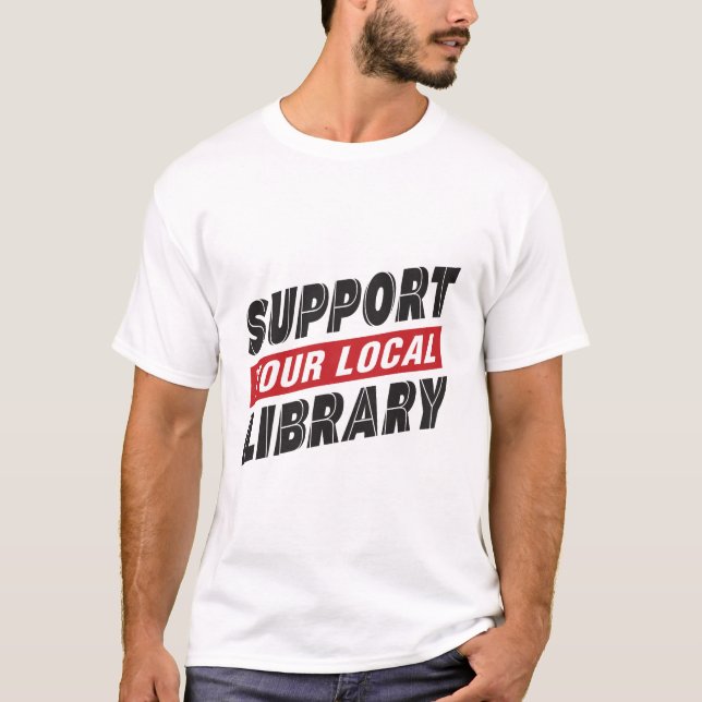 Stöd ditt lokala bibliotek T-Shirt (Framsida)