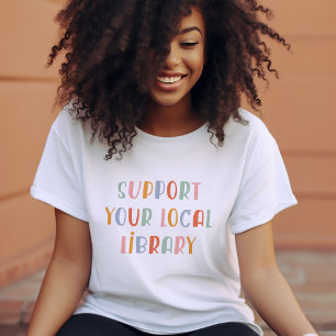 Stöd ditt lokala bibliotek t shirt