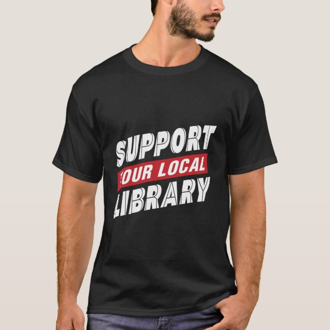 Stöd ditt lokala bibliotek T-Shirt (Framsida)
