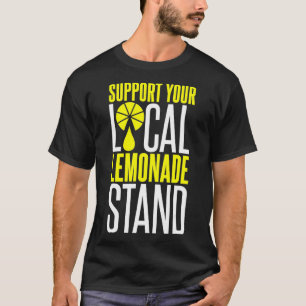 Stöd ditt lokala leemonadstativ t shirt