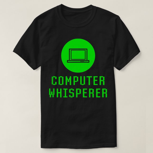 Stöd för Computer Whisperer Funny Tech Repair Geek T Shirt (Design framsida)