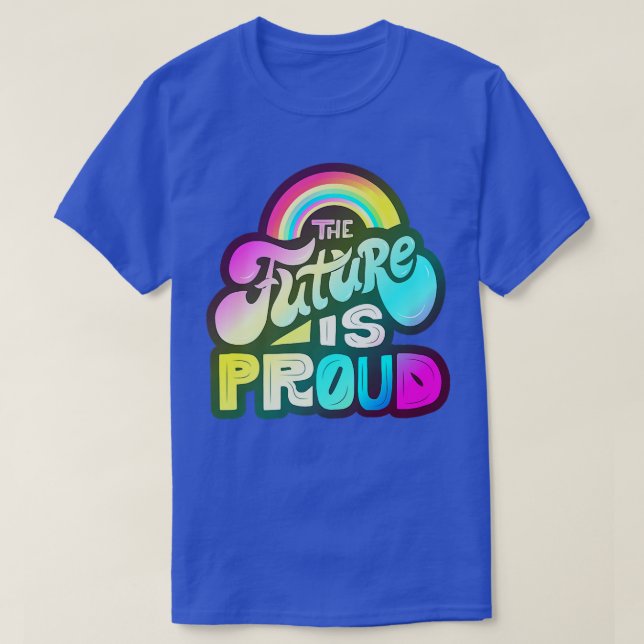 Stöd för HGBTQ+ - Framtiden är Pridet T Shirt (Design framsida)